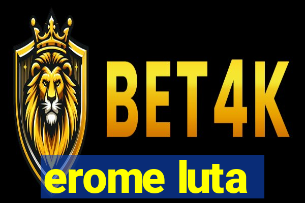 erome luta